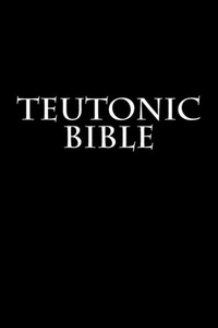 Teutonic Bible Teutonic Bible