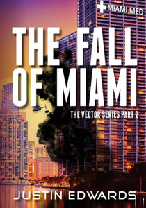 The Fall Of Miami : Part 2 Of The Vector Series The Fall Of Miami : Part 2 Of The Vector Series