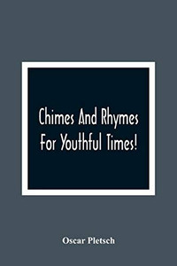 Chimes And Rhymes For Youthful Times!
