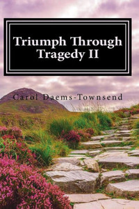 Triumph Through Tragedy Ii