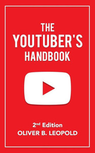 The Youtuber'S Handbook (Second Edition) The Youtuber'S Handbook (Second Edition)