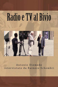 Radio E Tv Al Bivio : Antonio Diomede Intervistato Da Rainero Schembri