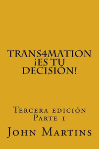 Trans4Mation ¡Es Tu Decisión! Trans4Mation ¡Es Tu Decisión!