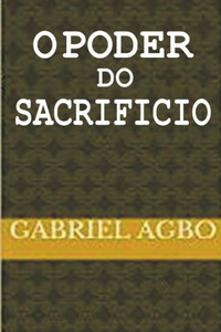 O Poder Do Sacrifício O Poder Do Sacrifício