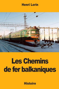 Les Chemins De Fer Balkaniques Les Chemins De Fer Balkaniques