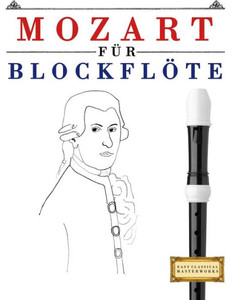 Mozart Für Blockflöte : 10 Leichte Stücke Für Blockflöte Anfänger Buch
