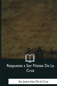 Respuesta A Sor Filotea De La Cruz Respuesta A Sor Filotea De La Cruz