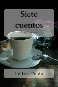 Siete Cuentos : Y Cafe Caliente