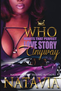 Who Wants That Perfect Love Story Anyway Who Wants That Perfect Love Story Anyway
