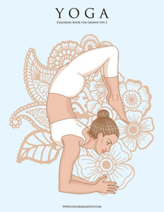 Yoga Coloring Book For Grown-Ups 2 Yoga Coloring Book For Grown-Ups 2