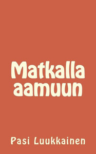 Matkalla Aamuun Matkalla Aamuun