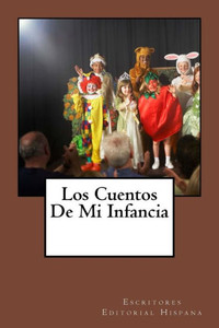 Los Cuentos De Mi Infancia : Antología Los Cuentos De Mi Infancia : Antología
