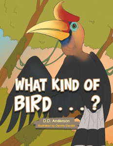 What Kind Of Bird . . . ? What Kind Of Bird . . . ?