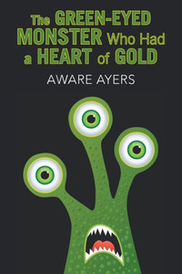 The Green-Eyed Monster Who Had A Heart Of Gold The Green-Eyed Monster Who Had A Heart Of Gold