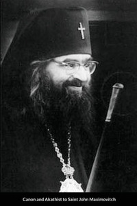 Supplicatory Canon To Saint John Maximovitch The Wonderworker Supplicatory Canon To Saint John Maximovitch The Wonderworker