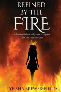 Refined By The Fire Refined By The Fire