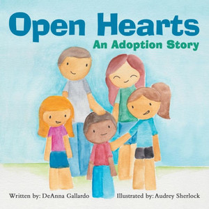 Open Hearts : An Adoption Story
