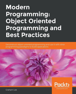 Modern Programming : Object Oriented Programming And Best Practices Modern Programming : Object Oriented Programming And Best Practices