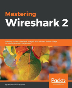 Mastering Wireshark 2 Mastering Wireshark 2