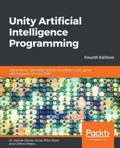 Unity Artificial Intelligence Programming - Fourth Edition