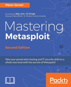 Mastering Metasploit, Second Edition Mastering Metasploit, Second Edition
