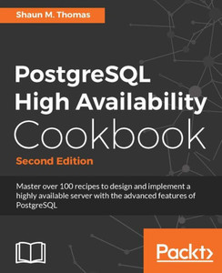 Postgresql High Availability Cookbook - Second Edition Postgresql High Availability Cookbook - Second Edition