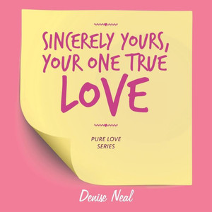 Sincerely Yours, Your One True Love Sincerely Yours, Your One True Love