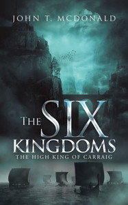 The Six Kingdoms : The High King Of Carraig