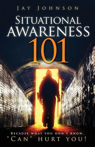 Situational Awareness 101: Because What You Don'T Know, Can Hurt You!