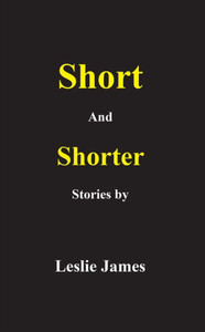 Short And Shorter Stories Short And Shorter Stories