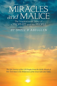 Miracles And Malice : The Inspirational Story Of A Prophet And His People