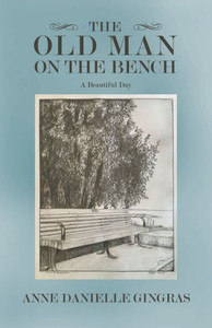 The Old Man On The Bench : A Beautiful Day The Old Man On The Bench : A Beautiful Day
