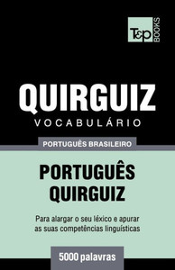 Vocabulário Português Brasileiro-Quirguiz - 5000 Palavras