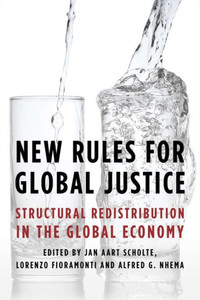 New Rules For Global Justice : Structural Redistribution In The Global Economy