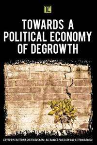 Towards A Political Economy Of Degrowth Towards A Political Economy Of Degrowth