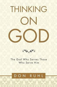 Thinking On God : The God Who Serves Those Who Serve Him