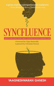 Syncfluence : How To Influence Your Target Audience Without Burning Cash