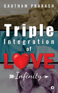 Triple Integration Of Love : Infinity