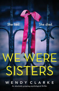 We Were Sisters: An Absolutely Gripping Psychological Thriller We Were Sisters: An Absolutely Gripping Psychological Thriller