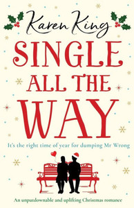 Single All The Way: An Unputdownable And Uplifting Christmas Romance Single All The Way: An Unputdownable And Uplifting Christmas Romance