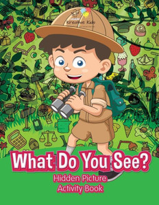 What Do You See? Hidden Picture Activity Book What Do You See? Hidden Picture Activity Book