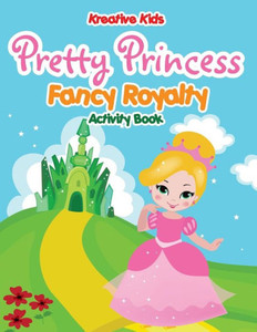 Pretty Princess : Fancy Royalty Coloring Book