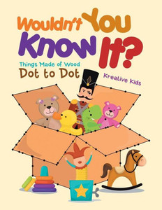 Wouldn'T You Know It? Things Made Of Wood Dot To Dot