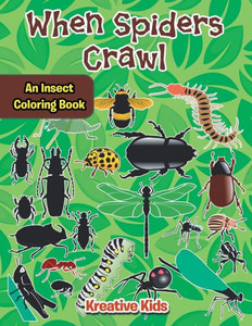 When Spiders Crawl : An Insect Coloring Book