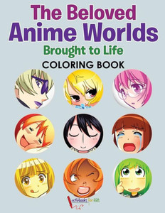 The Beloved Anime Worlds Brought To Life Coloring Book The Beloved Anime Worlds Brought To Life Coloring Book
