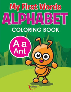 My First Words Alphabet Coloring Book
