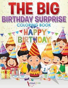 The Big Birthday Surprise Coloring Book The Big Birthday Surprise Coloring Book