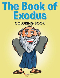 The Book Of Exodus Coloring Book The Book Of Exodus Coloring Book
