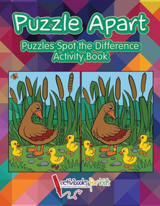 Puzzle Apart : Puzzles Spot The Difference Activity Book Puzzle Apart : Puzzles Spot The Difference Activity Book