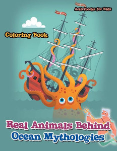 Real Animals Behind Ocean Mythologies Coloring Book